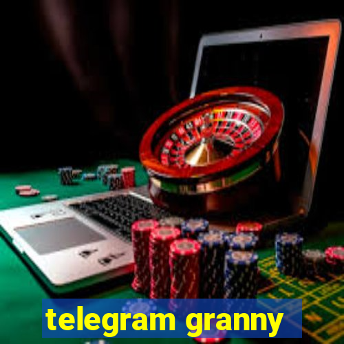 telegram granny